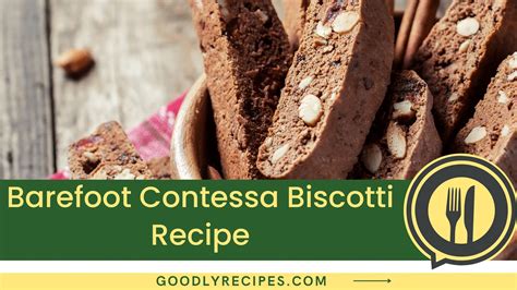 Barefoot Contessa Biscotti Recipe: How to Make Delicious Homemade Biscotti